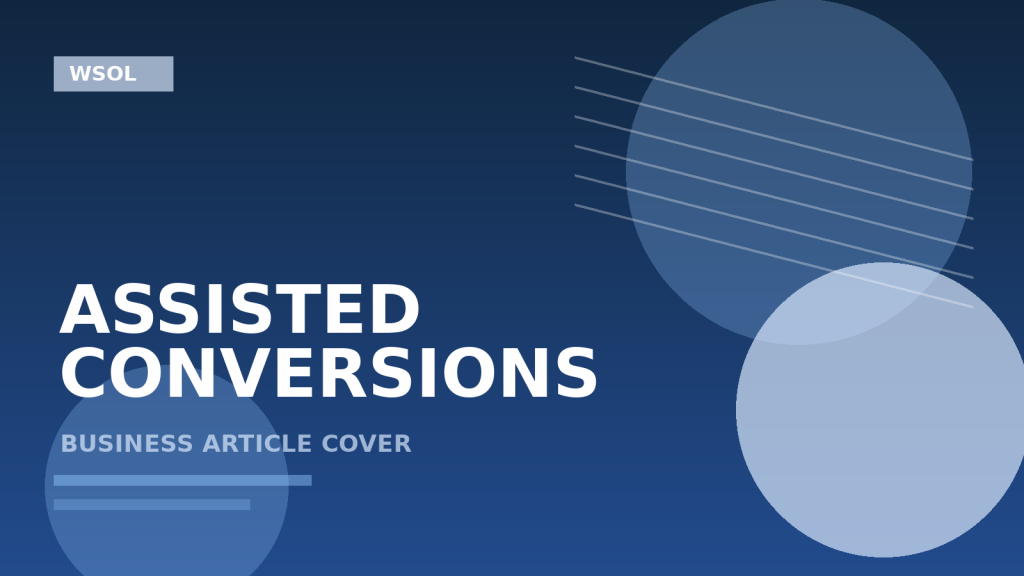 Assisted Conversions ב-SEO B2B: איך מודדים השפעה של נכסים שלא סוגרים את ההמרה לבד